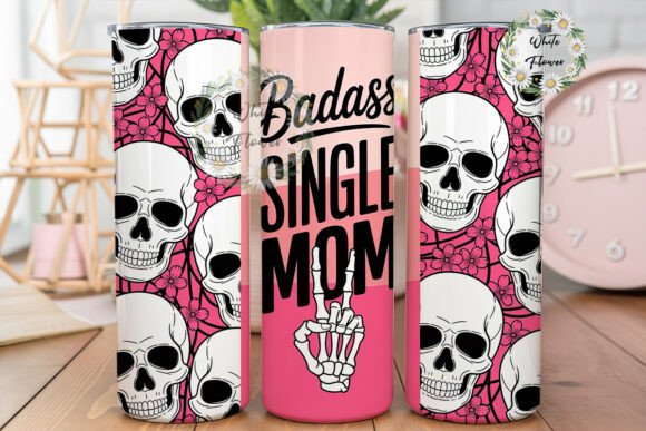 Badass Single Mom Skulls 20oz Tumbler Graphics